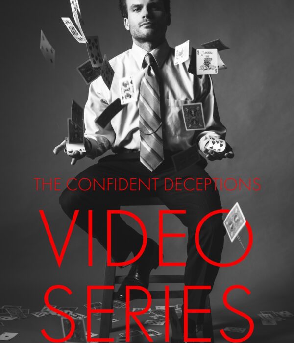 The Confident Deceptions Video Series