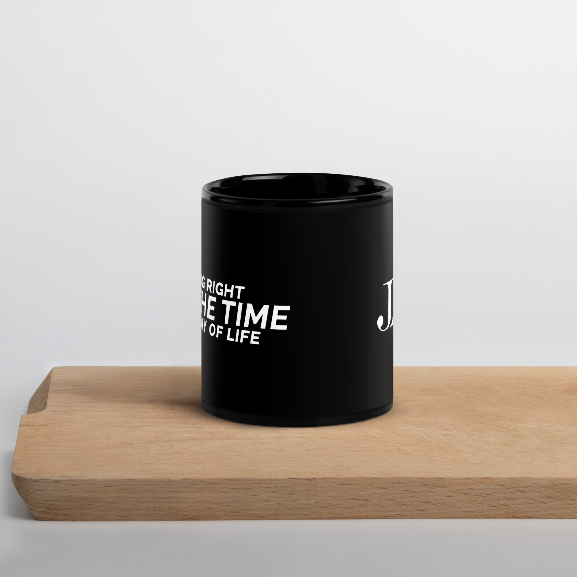 Being Right All The Time is a Way Of Life Black Glossy Mug