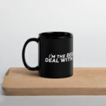 I'm The Best Deal With It Black Glossy Mug
