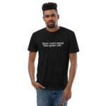Even I Can't Stand How Good I Am Dark Short Sleeve T-shirt