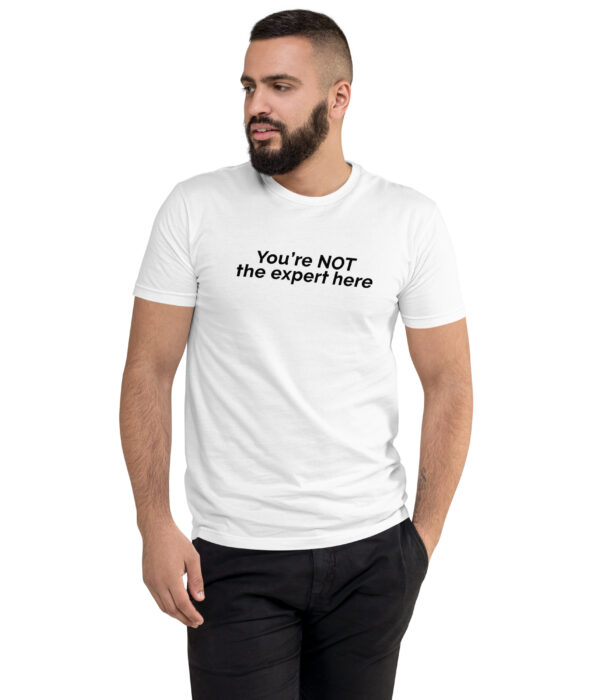 You're Not The Expert Here Light Short Sleeve T-shirt