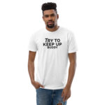 Try To Keep Up Buddy Light Short Sleeve T-shirt