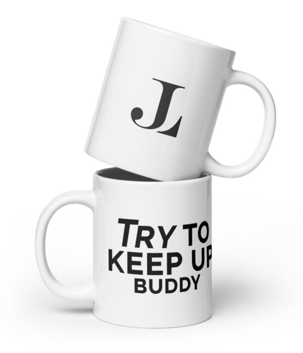 Try To Keep Up White glossy mug
