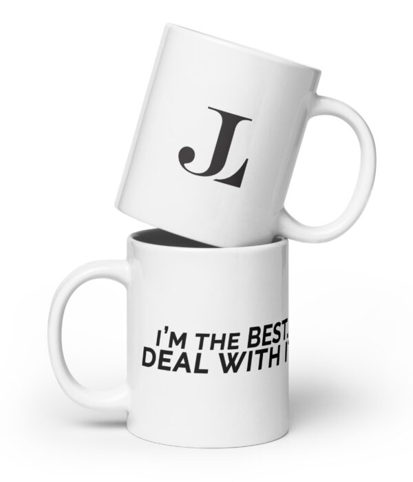 I'm the Best, Deal With It White glossy mug