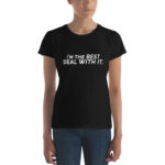 I'm the best. Deal with it. short sleeve t-shirt