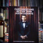 Card Magicians Better Than Jason Ladanye